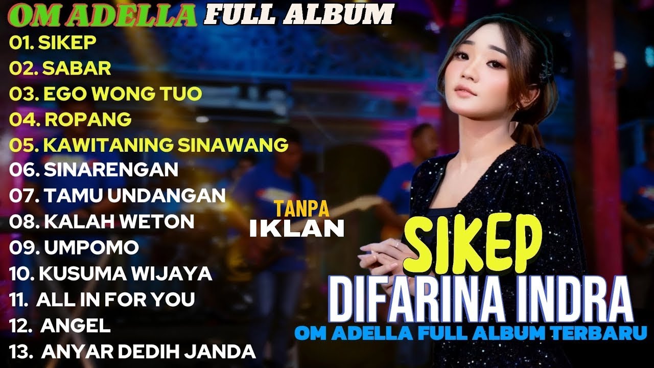 OM ADELLA FULL ALBUM || SIKEP - SABAR -   EGO WONG TUO - ROMPANG - KAWITANING SINAWANG