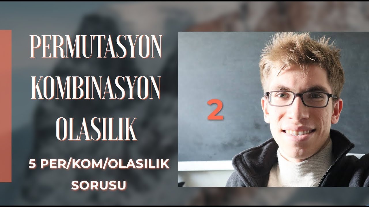 Derece Yaptıracak 5 Olasılık Sorusu -2 (Sağlam Sorular)
