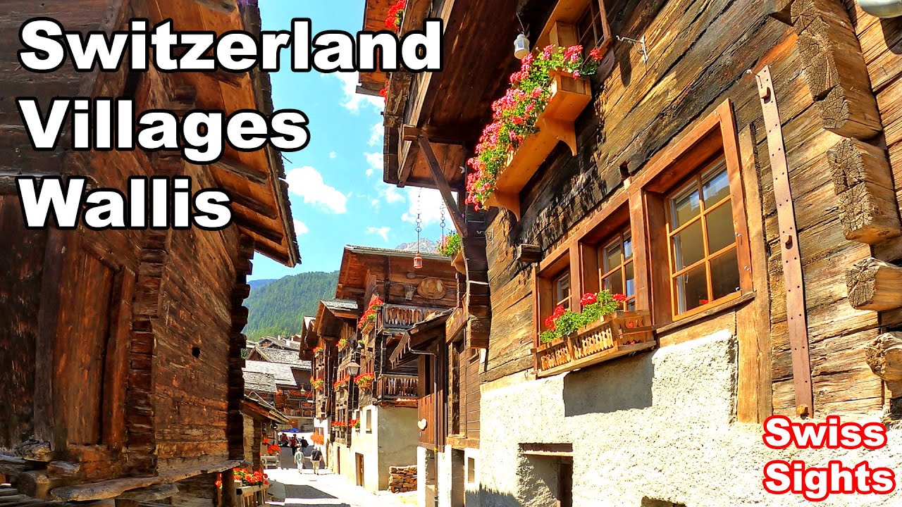 Switzerland 4K Beautiful Villages of Wallis
