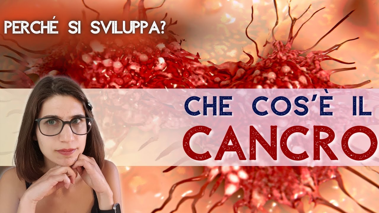 CANCRO: che cos'è e perché si sviluppa