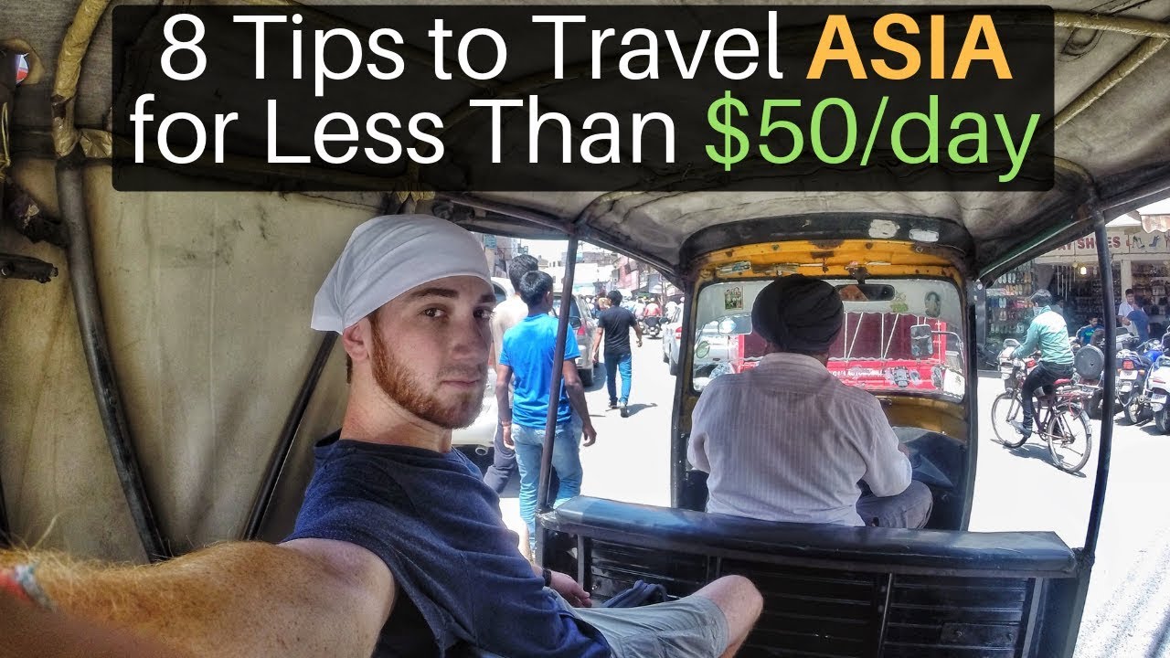 8 Budget Tips to Travel ASIA for $50/day