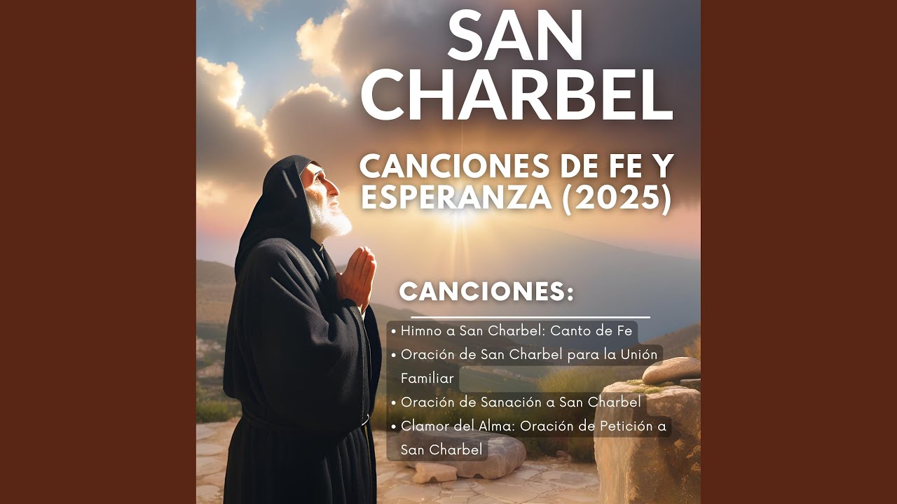 Himno a San Charbel: Canto de Fe