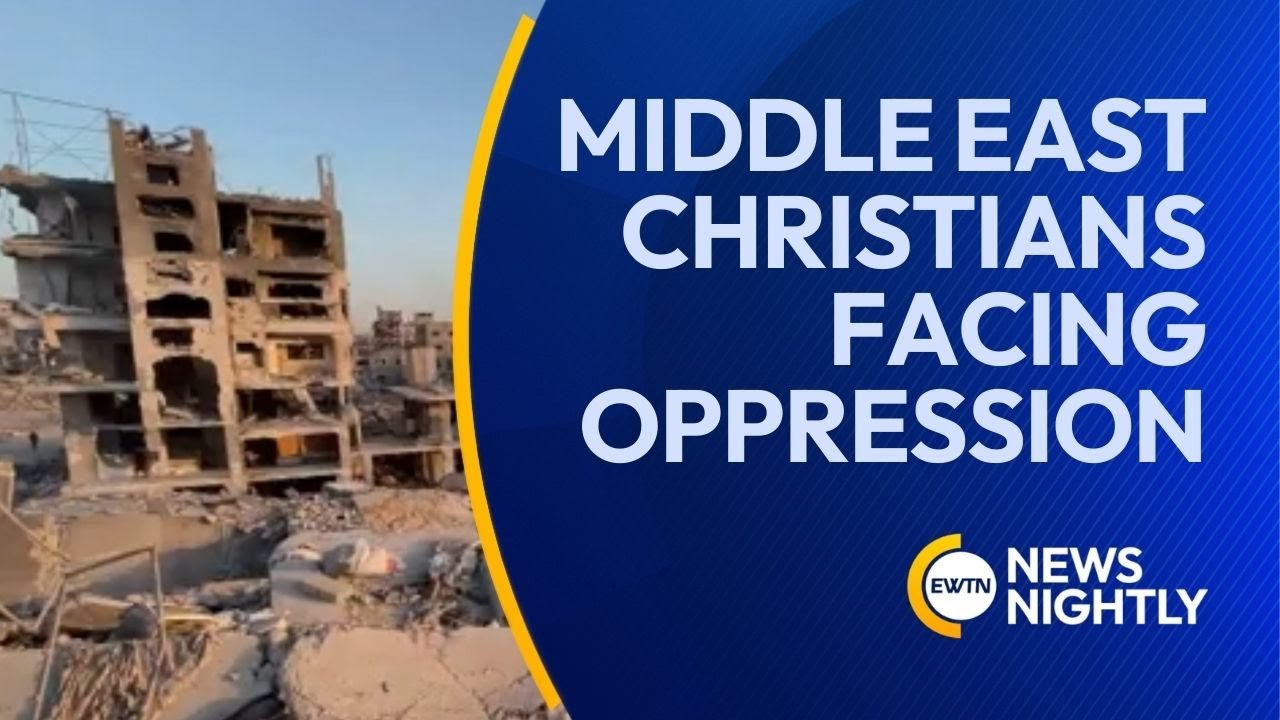 Amid War and Fragile Ceasefires, Middle East Christians Face Persecution | EWTN News Nightly
