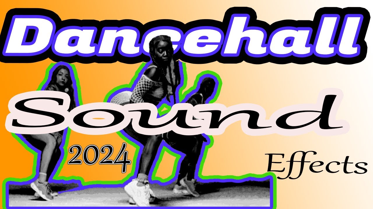 Sound Effects 2024: Dancehall Sound Effects || Dancehall sound effects pull up ||