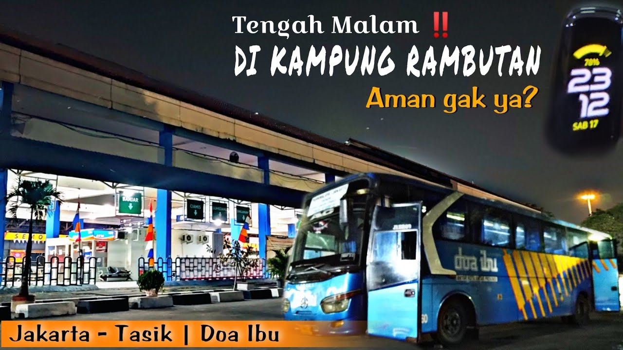TENGAH MALAM DI KAMPUNG RAMBUTAN AMAN GAK ⁉️ Jakarta - Tasik bis Do'a Ibu