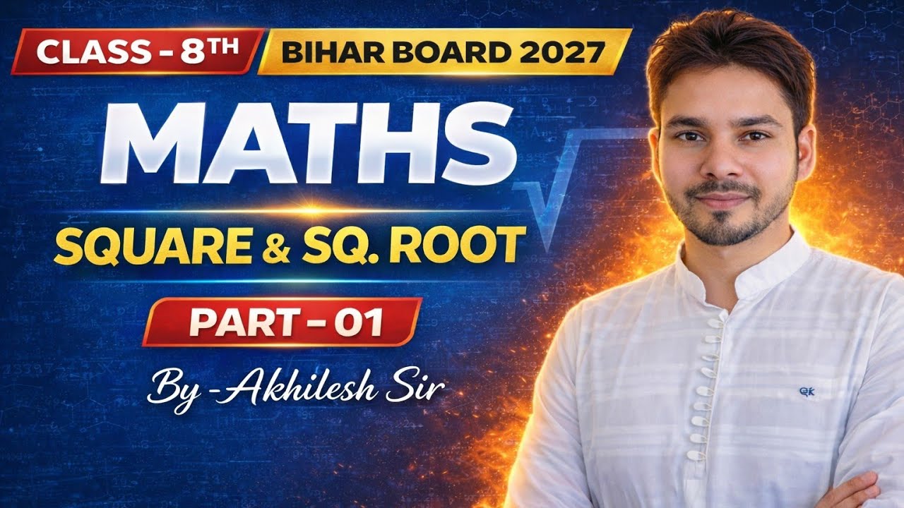 Class 8 Maths | Square & Square Root | Part-01 | Bihar Board 2027