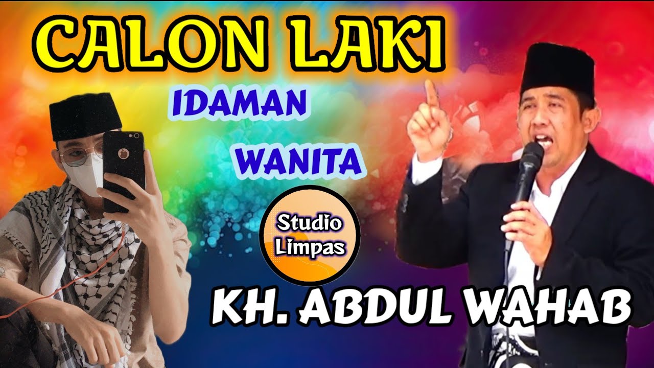 KH. ABDUL WAHAB.MILIH CALON LAKI