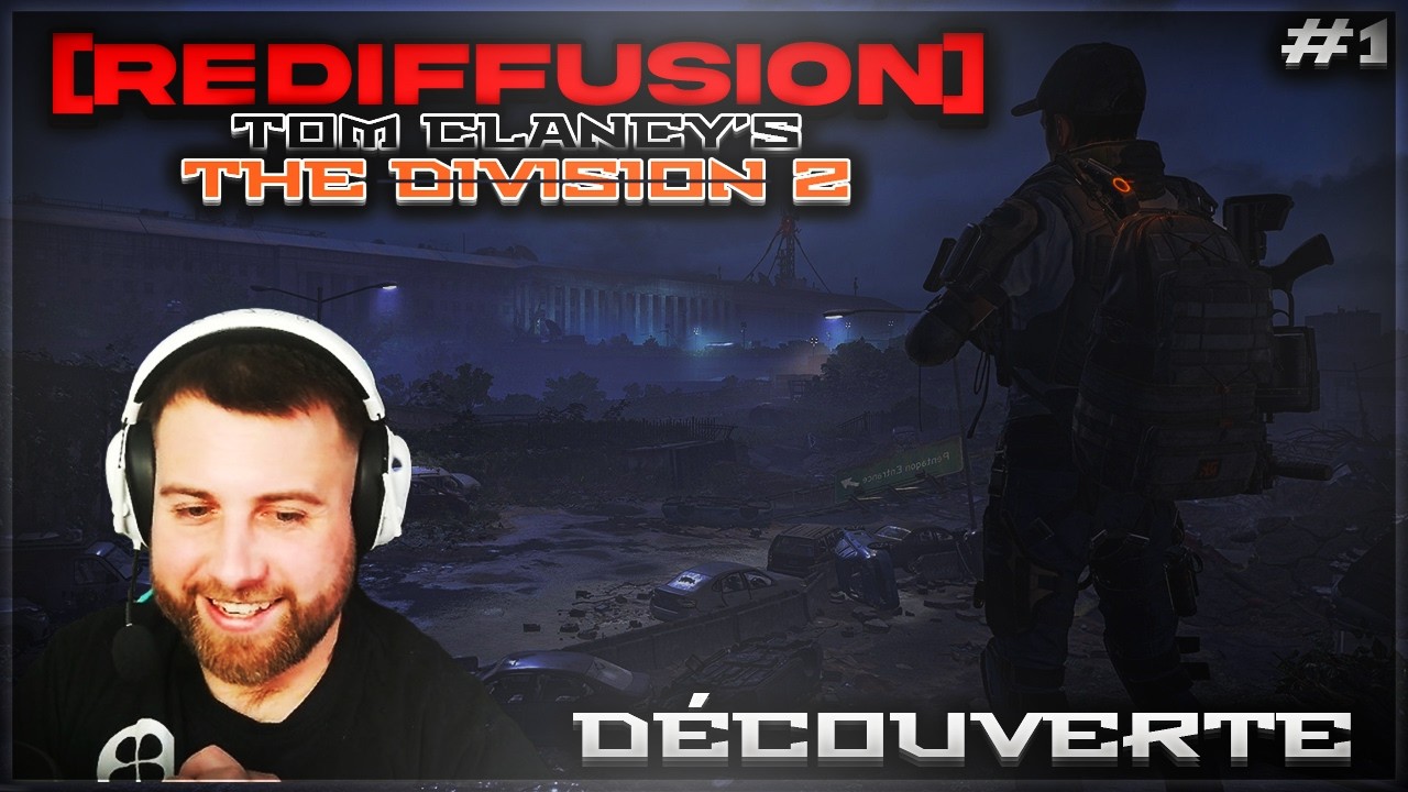 [REDIFFUSION] Tom Clancy's The Division 2 - Découverte #1