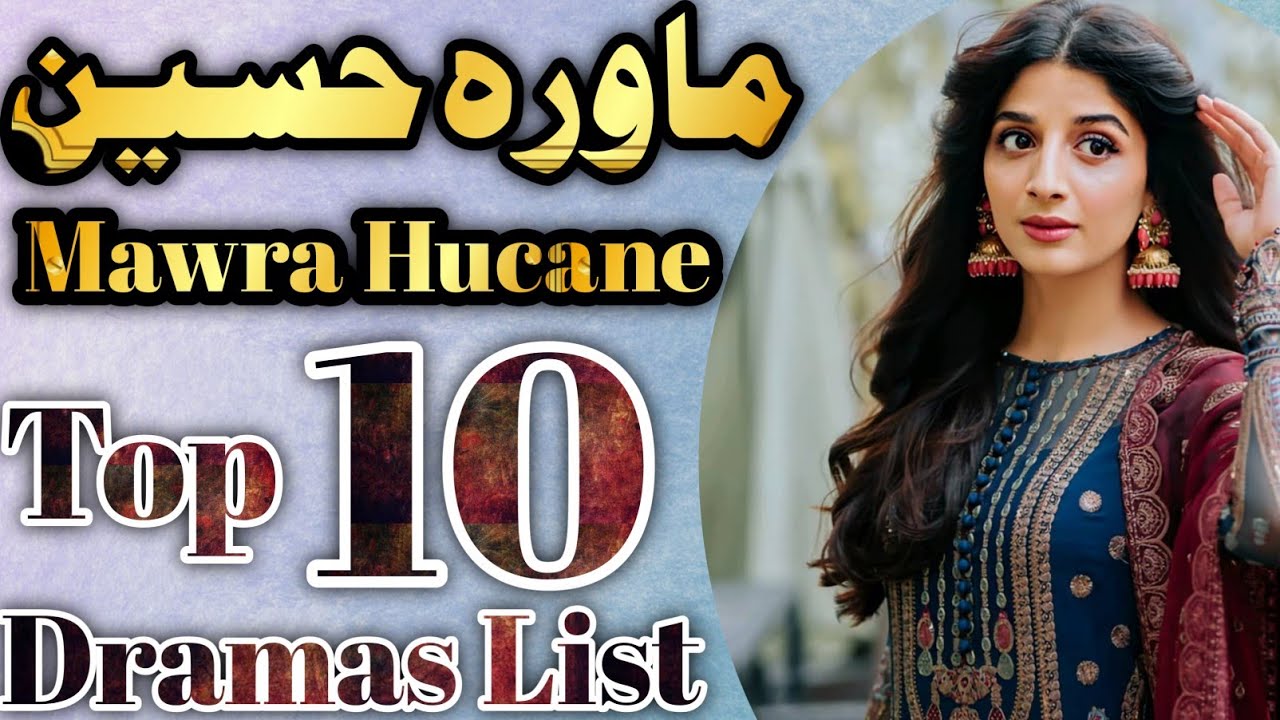 Mawra Hucane Top 10 Pakistani Dramas List