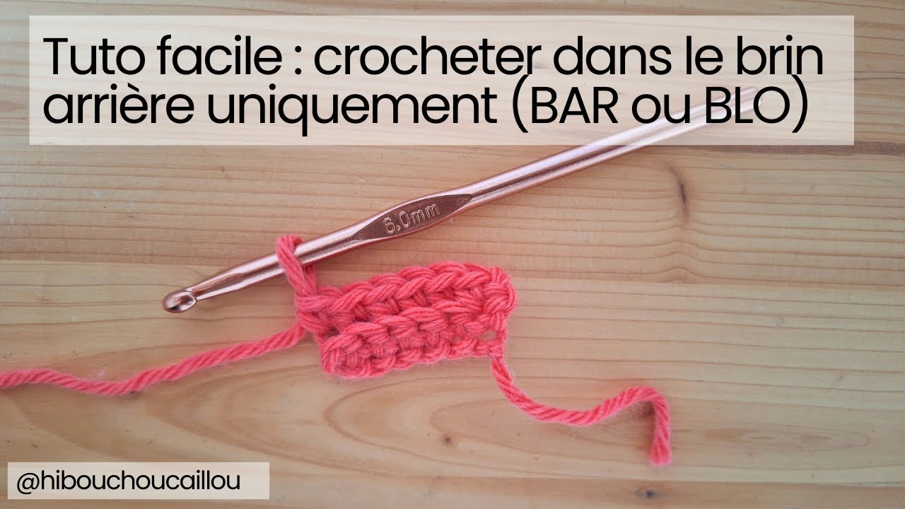 Tuto crochet : comment crocheter dans le brin arrière uniquement