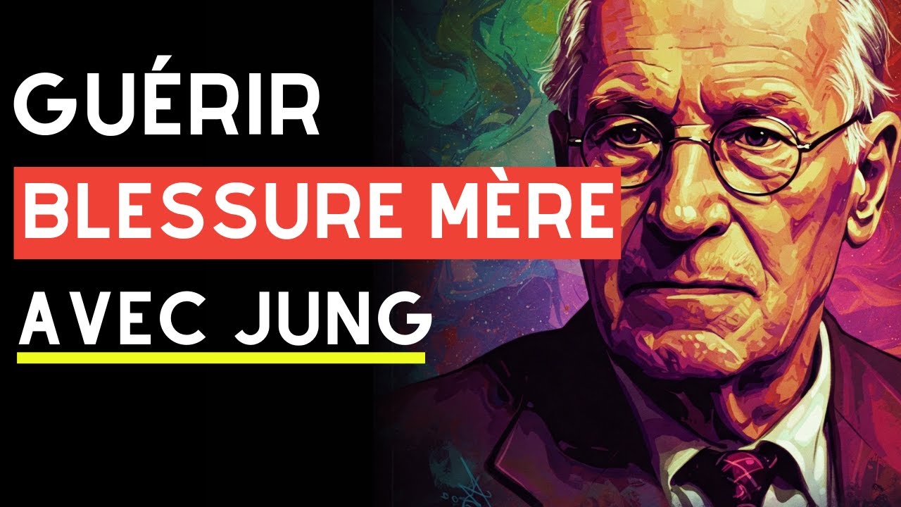 GUÉRIR LA BLESSURE DE TA MÈRE – CARL JUNG (CE QUE TU DOIS FAIRE, PAS À PAS)