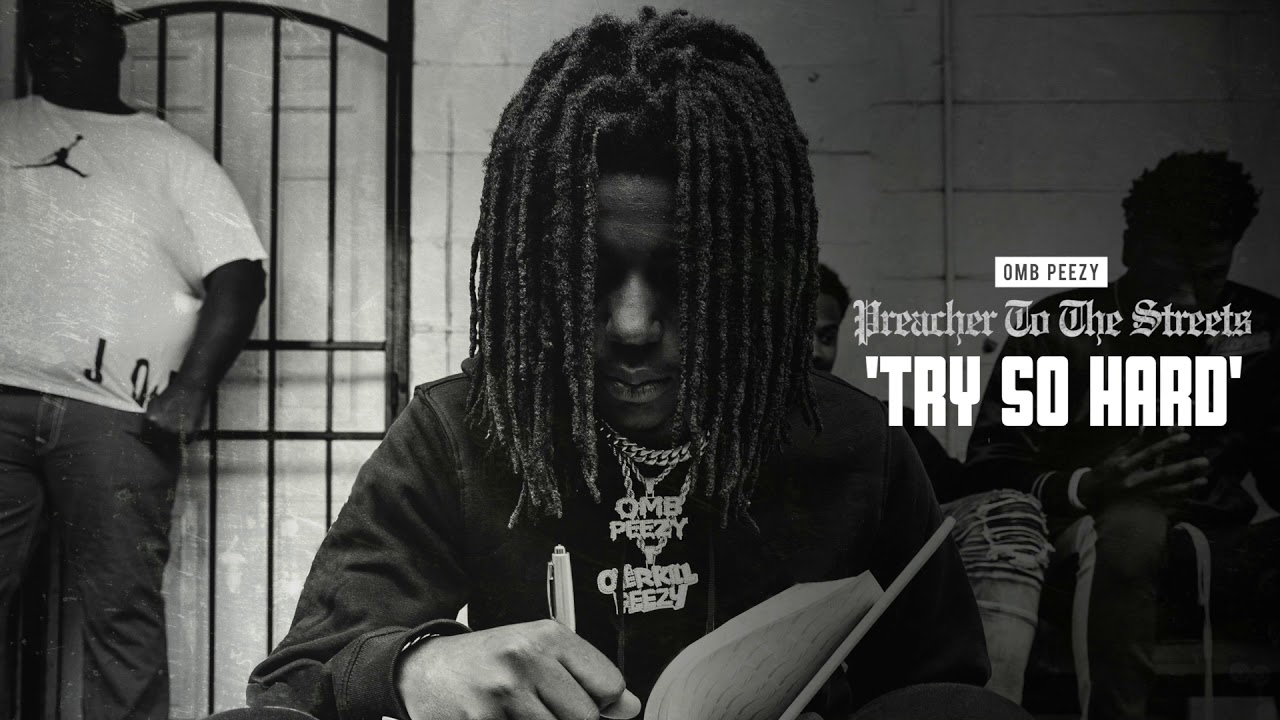 OMB Peezy - Try So Hard [Official Audio]