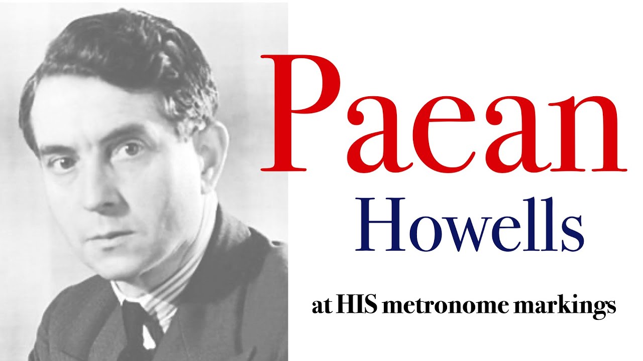 Herbert HOWELLS - Paean (May 1940) -  at HIS metronome markings. Dr Jonathan Clinch, organ.