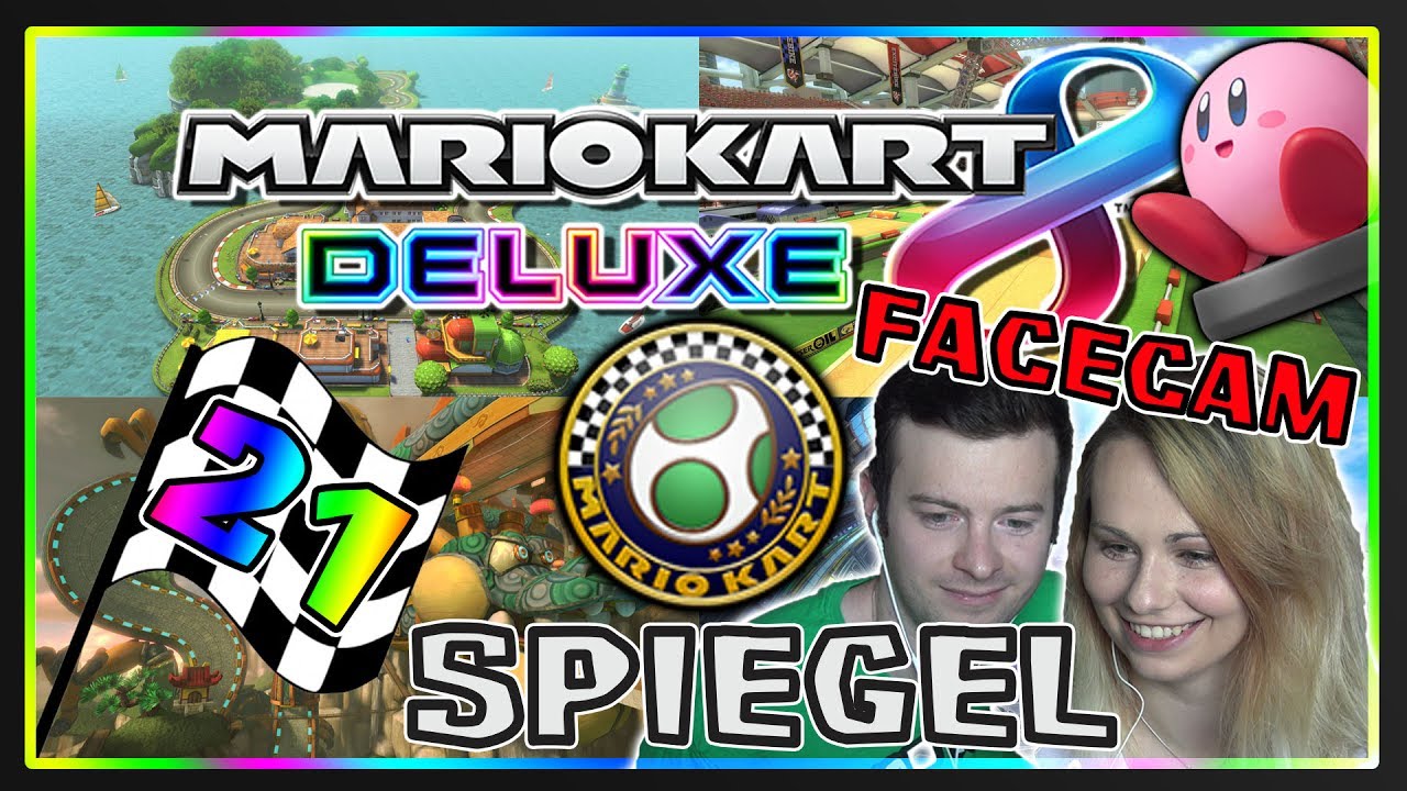 MARIO KART 8 DELUXE Part 21: Ei-Cup Spiegel Deluxe mit Juli + Facecam