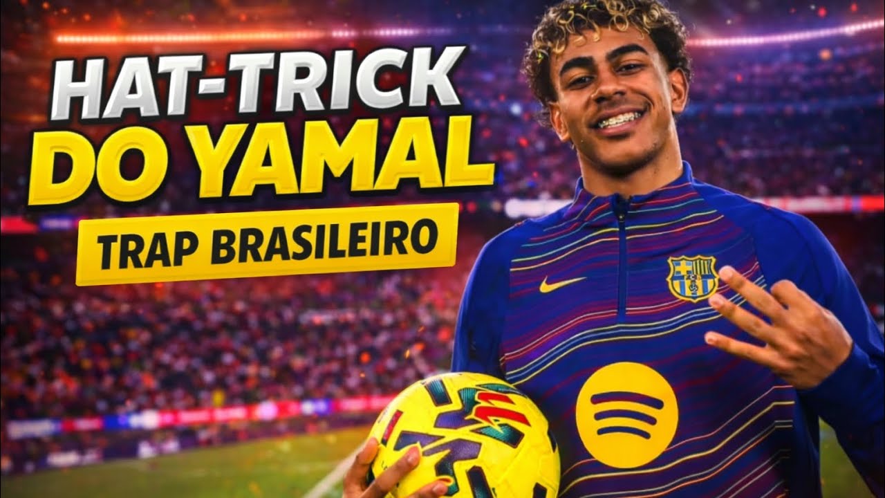 Hat-Trick do Yamal — Trap Brasileiro