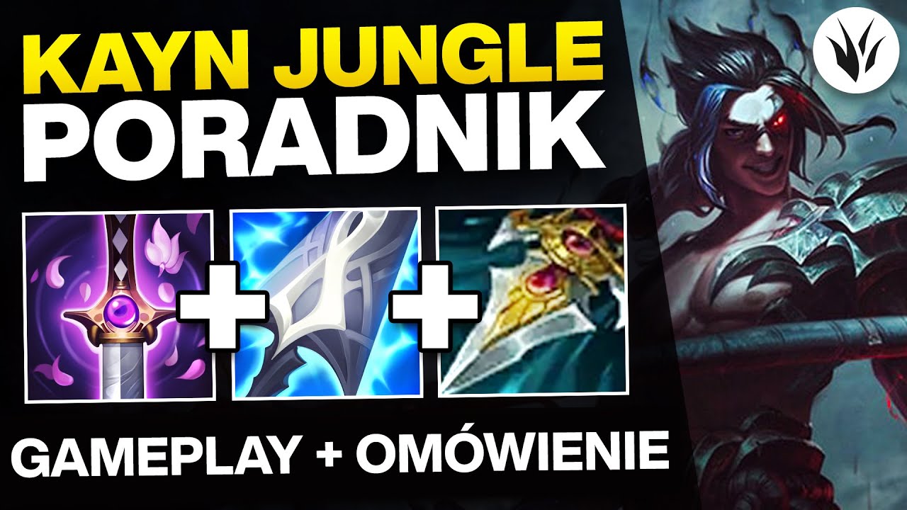 KAYN PORADNIK W SEZONIE 12 + Gameplay | KAYN GUIDE SEASON 12 - League of Legends