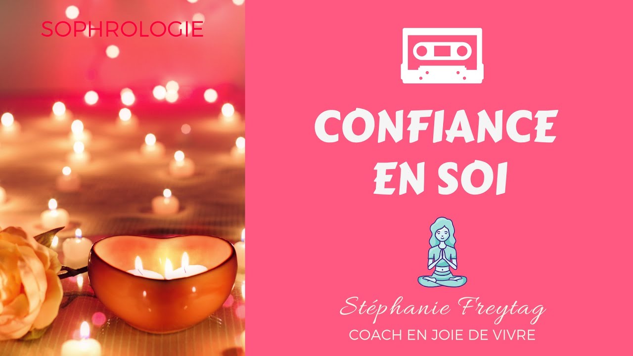 [AUDIO] Renforcer la confiance en soi | Sophrologie