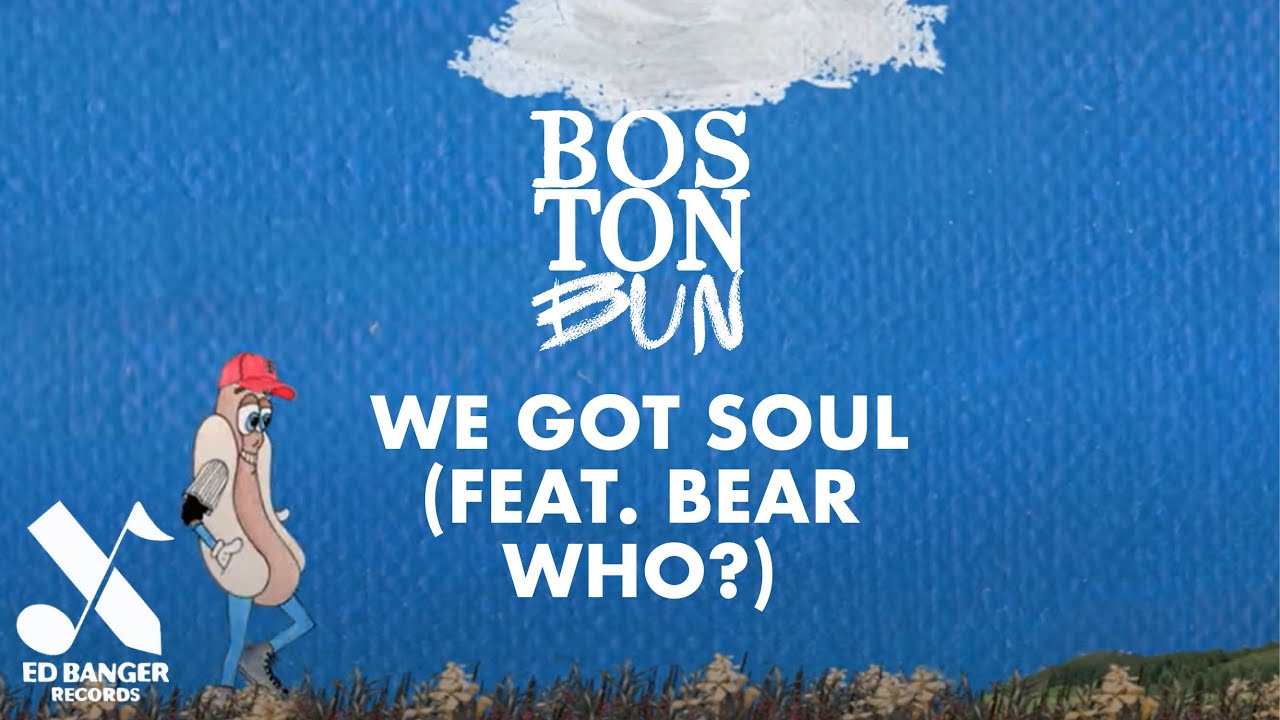 Boston Bun - We Got Soul (feat. Bear Who ?) [Official Video]