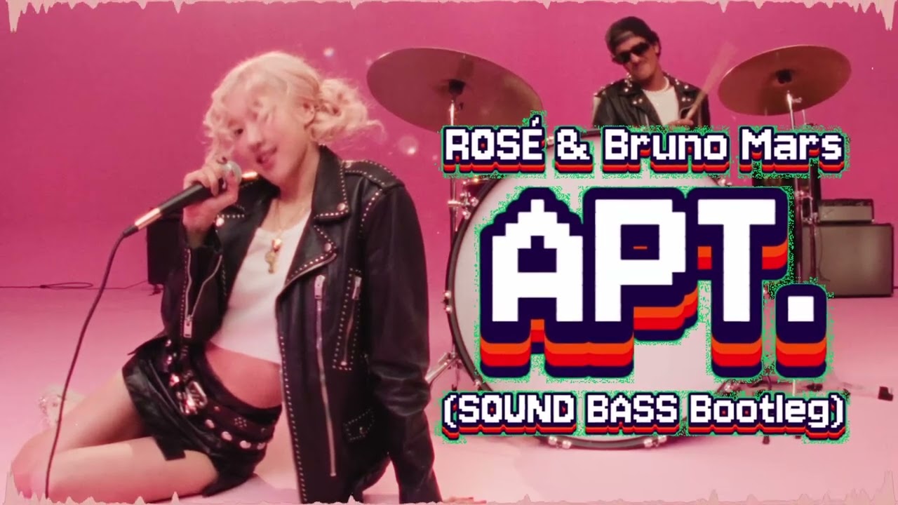ROSÉ & Bruno Mars - APT. (SOUND BASS Bootleg) 