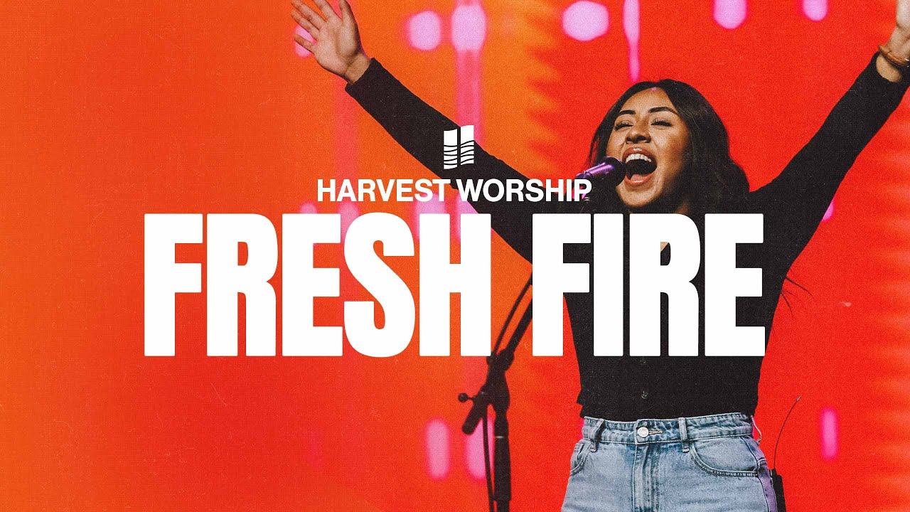 Fresh Fire | Harvest Worship
