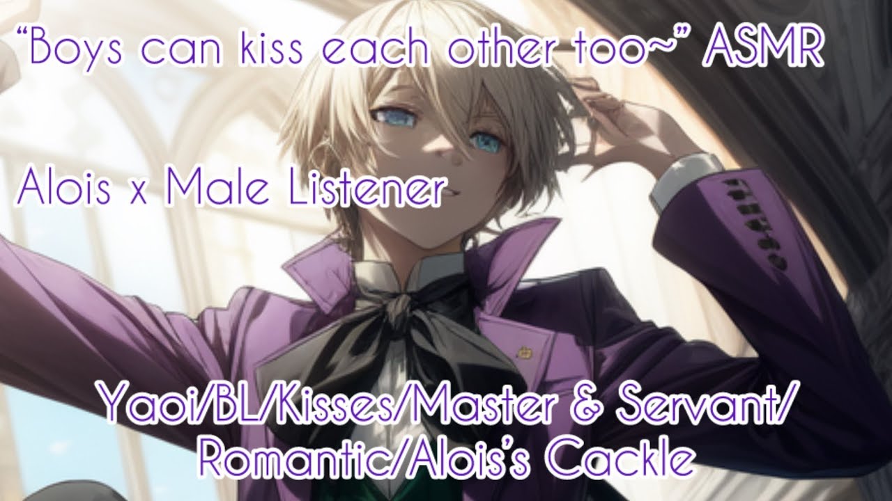 “Boys can kiss each other too~” ASMR (Alois x Male Listener)