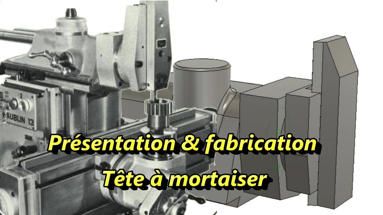 Présentation & fabrication tête à mortaiser pour schaublin 13