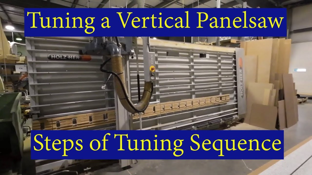 Holzher Vertical Panelsaw ( VPS ) Steps of Tuning Sequence