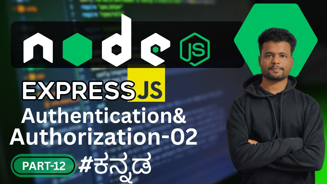[nodeJS-12] Authentication and Authorization-02 using JWT token in Kannadda || NodeJs || ExpressJS
