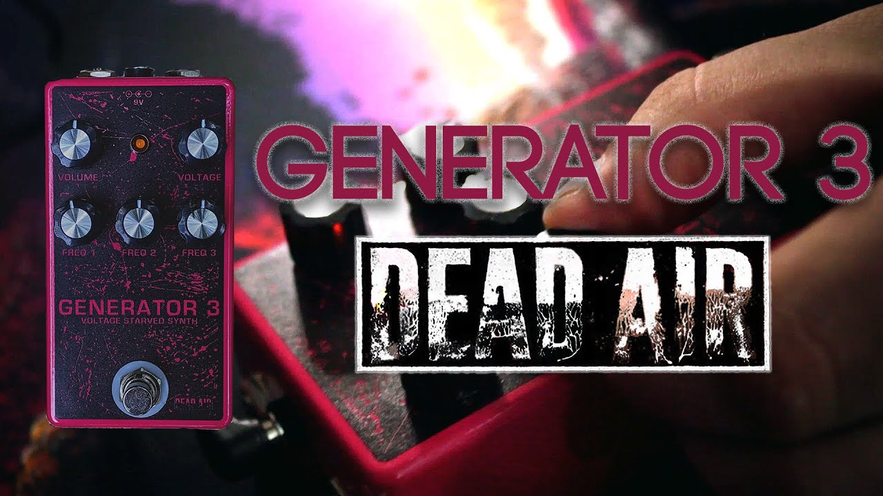Dead Air Studios Generator 3 - Voltage Starved Synth Pedal Demo