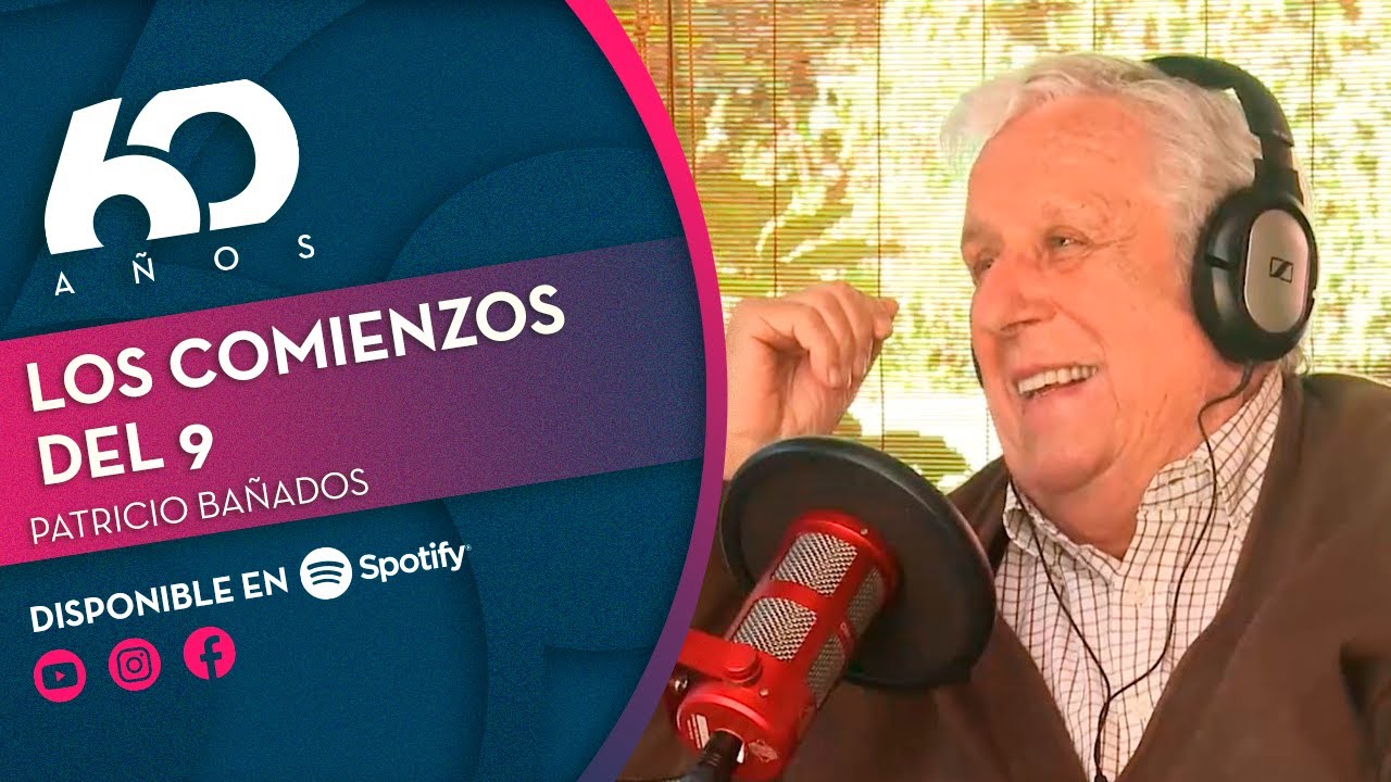 PATRICIO BAÑADOS: Los inicios de Televisión | Chilevisión 60 años - PODCAST 🎧