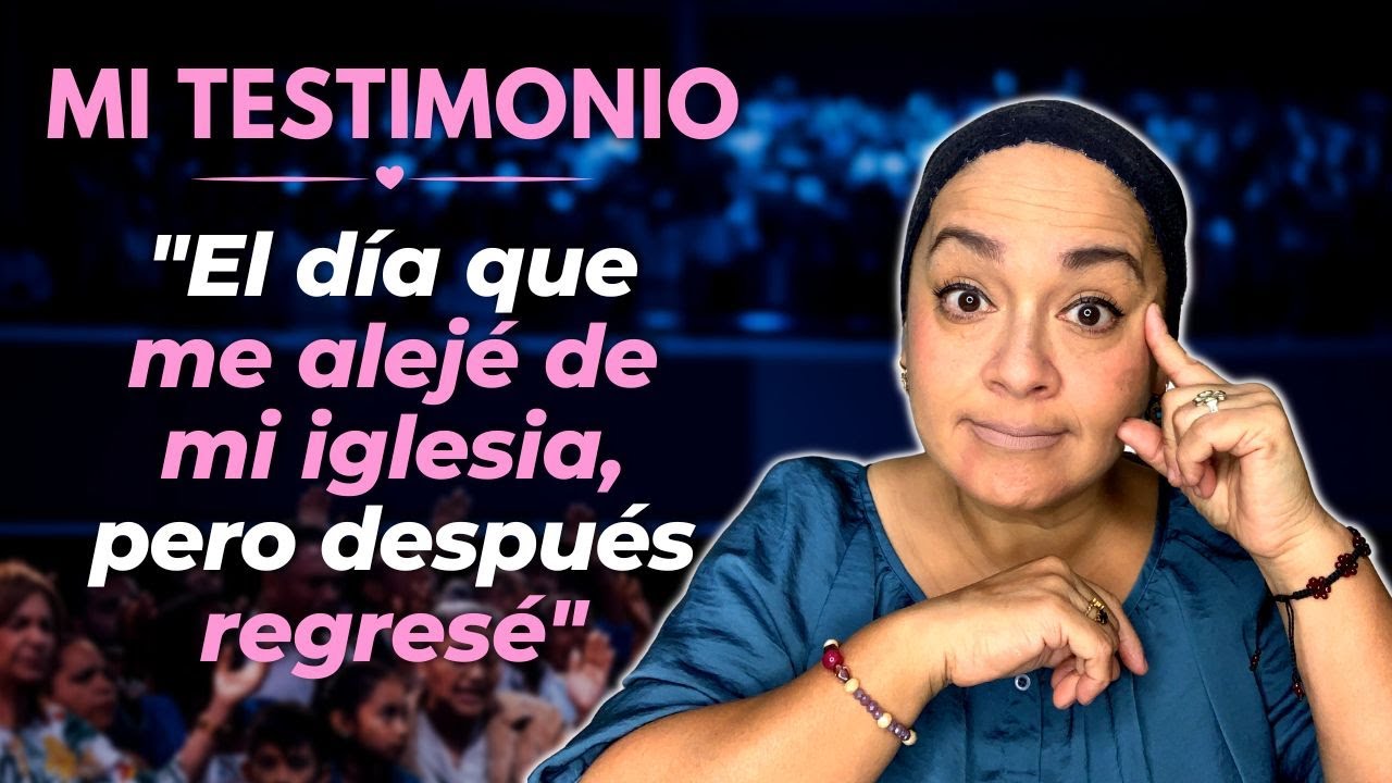 Mi Testimonio | El día que me alejé de mi iglesia, pero después regresé | Tu Palabra es mi Alimento