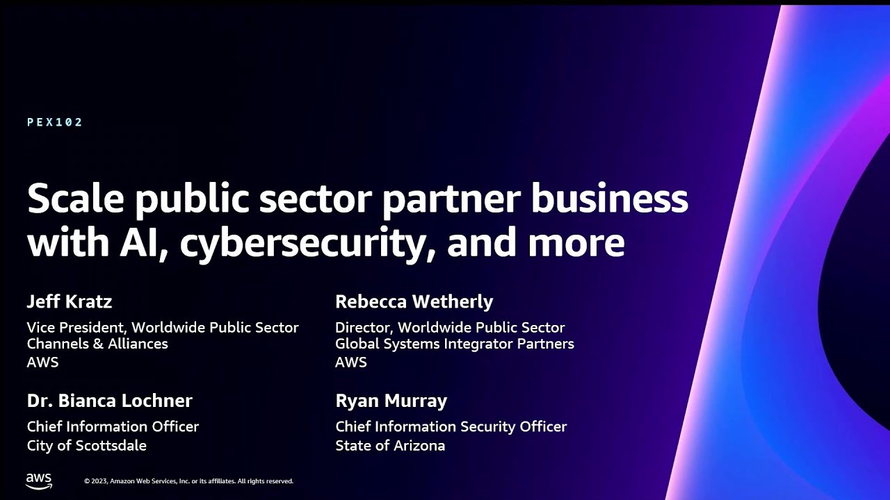 AWS re:Invent 2023 - Scale public sector partner business with AI, cybersecurity, and more (PEX102)