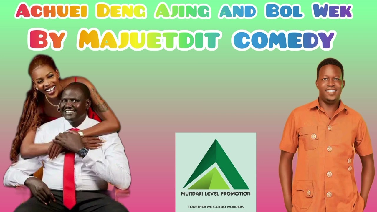 Achuei Deng Ajing and Bol Wek by Majuetdit comedy (wedding song)