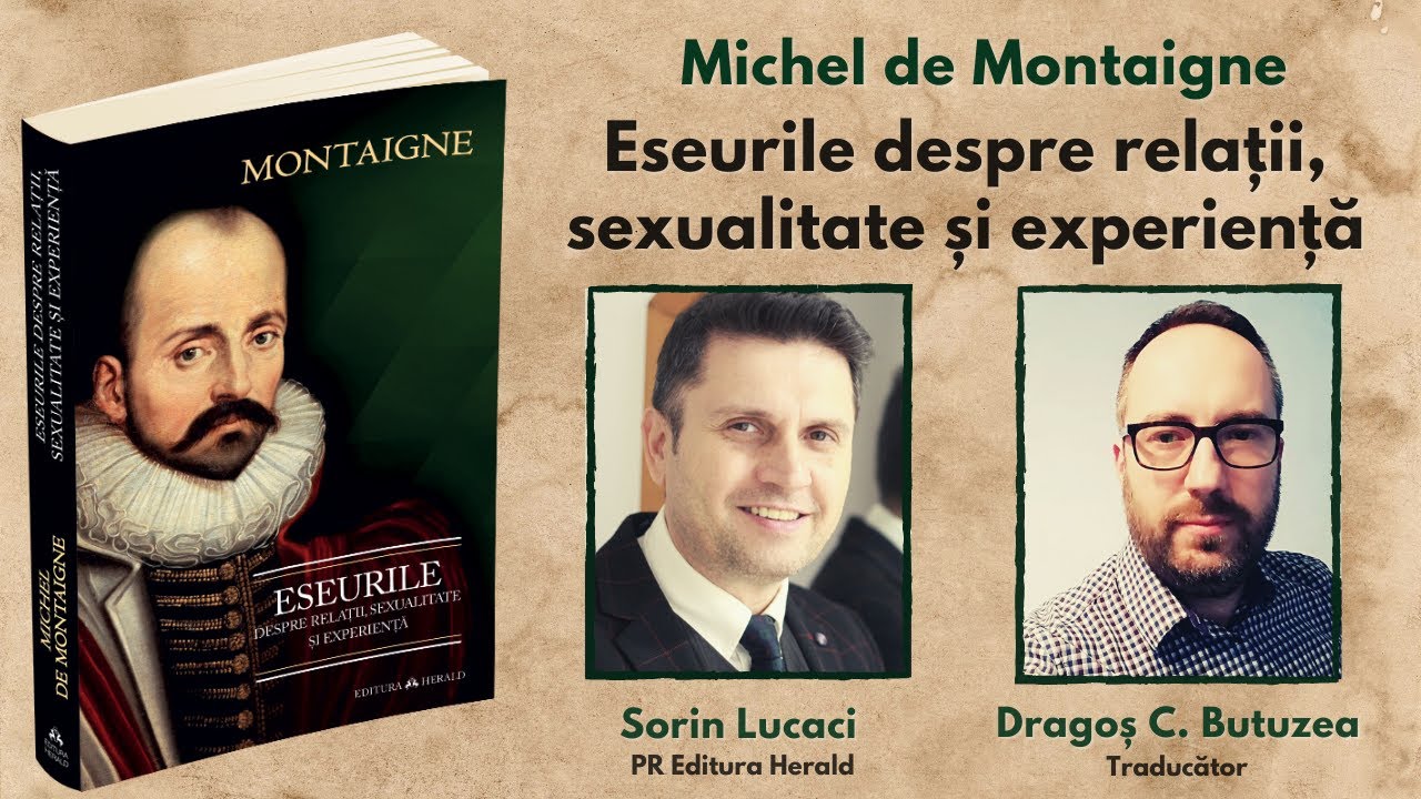 Dragoș C. Butuzea - Eseurile despre relații, sexualitate și experiență, Michel de Montaigne
