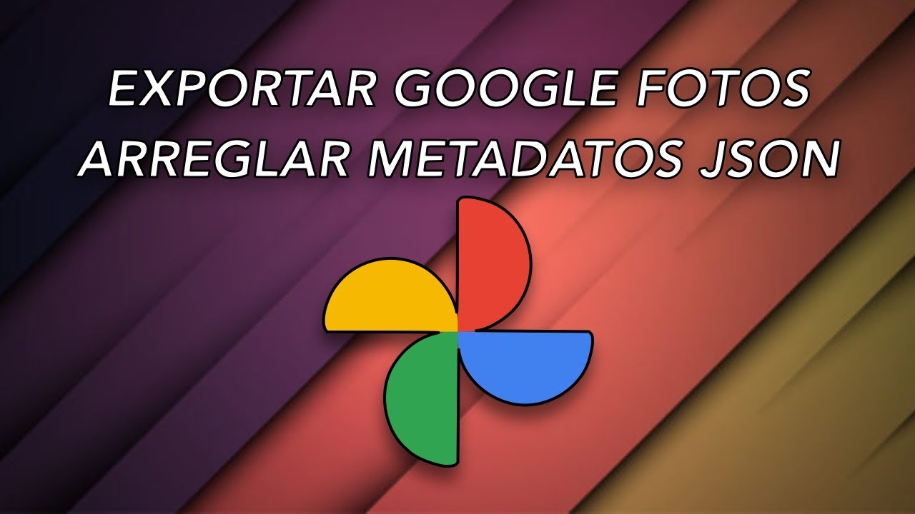 Exportar Google Fotos y corregir metadatos JSON
