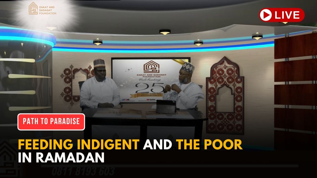 FEEDING INDIGENT AND THE POOR IN RAMADAN  | PATH TO PARADISE |EP12