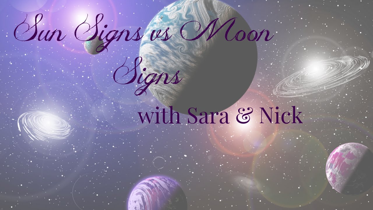 Sun Signs vs  Moon Signs