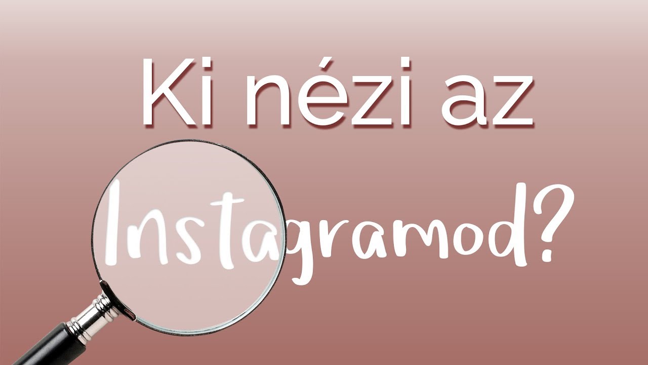 Így ellenőrizd, ki nézi az Instagramod! | Pikrea