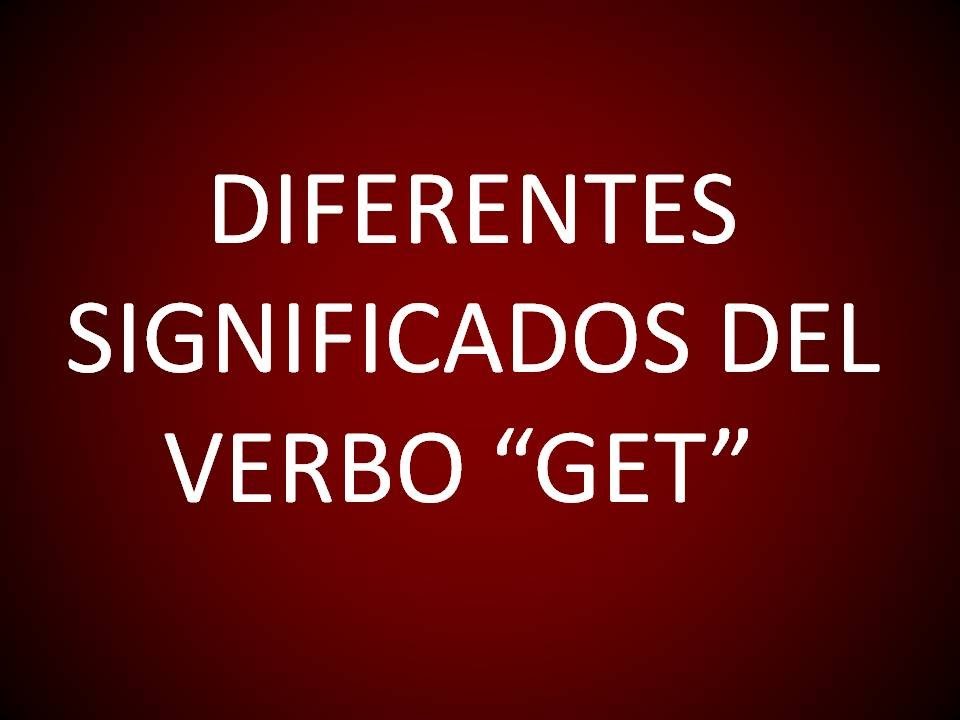 Inglés Americano - El Verbo 'Get' (Lección 86)