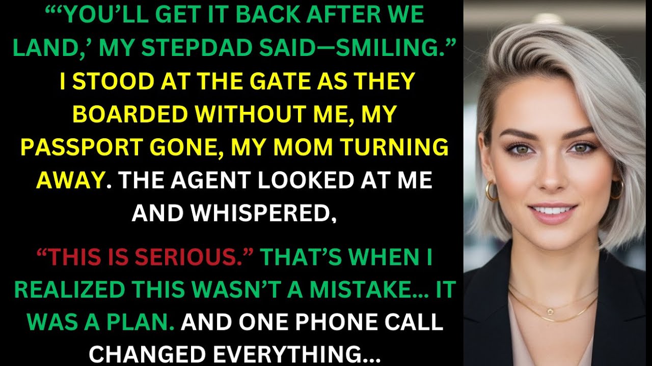 My Stepdad Took My Passport And Said I'd Get It Back, After We Land, That's When I Called The Desk..