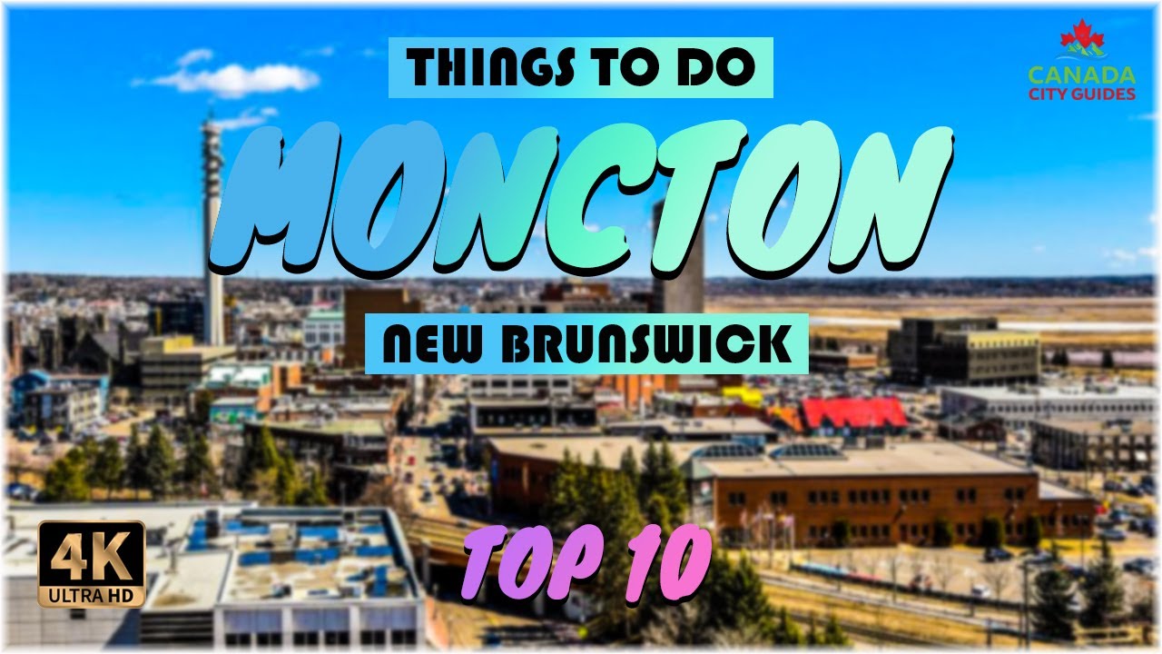 Moncton (New Brunswick) ᐈ Things to do | What to do | Places to See ☑️ 4K