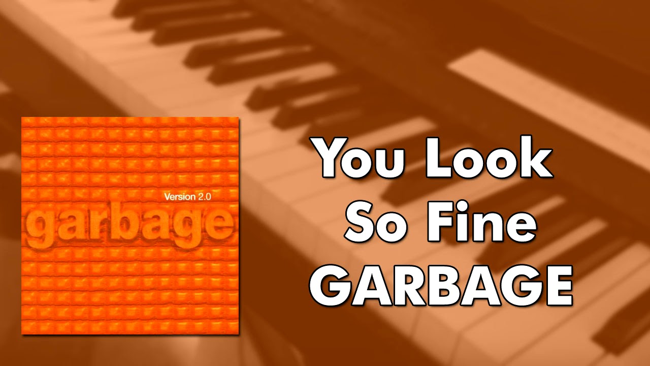 Garbage - You Look So Fine (piano cover)