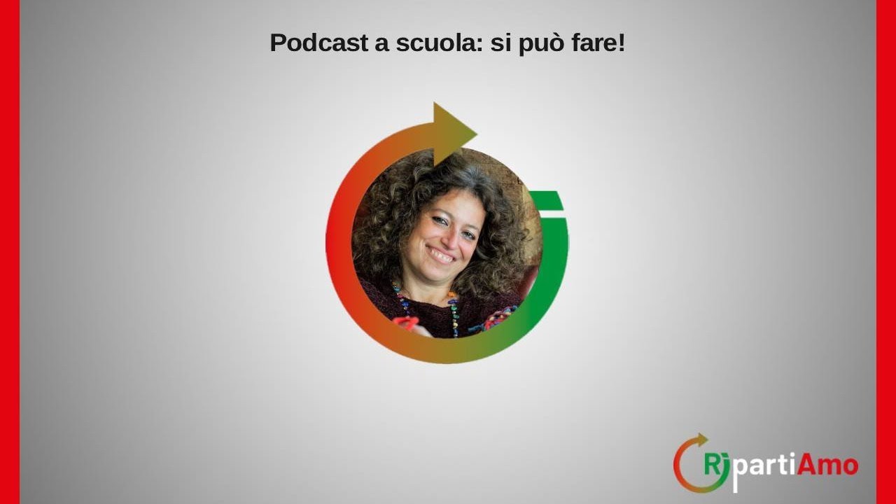 Podcast a scuola: si può fare! - Adriana Migliucci