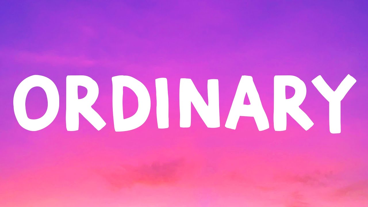 Alex Warren - Ordinary (Lyrics)