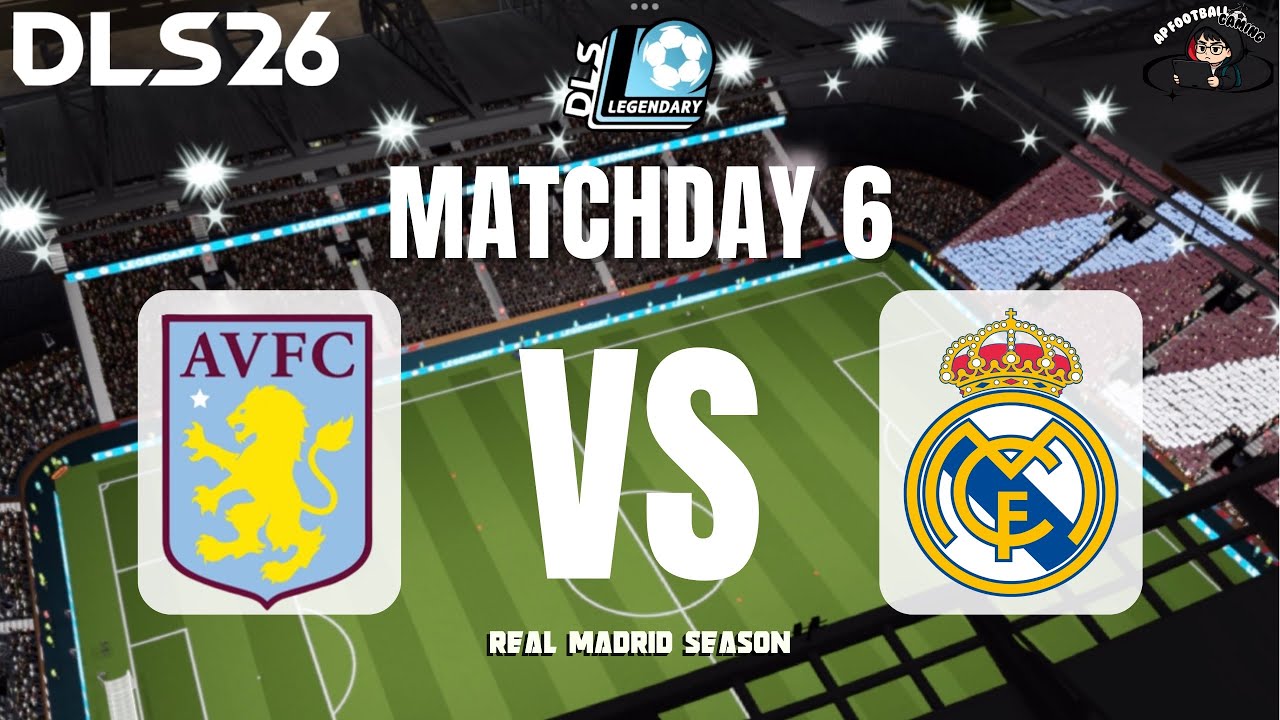 DLS26 | Matchday 6 : Aston Villa VS Real Madrid | Legendary Division
