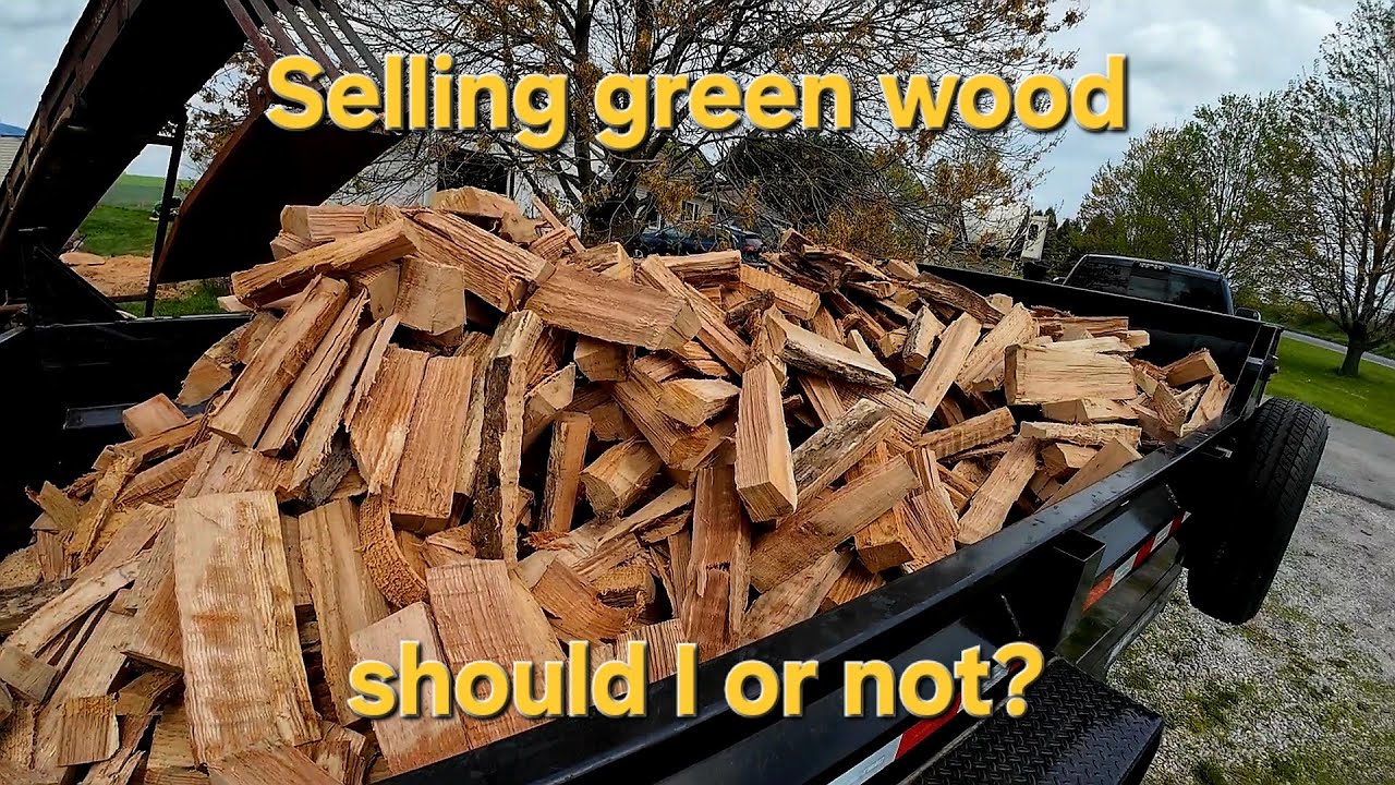 Selling Green Wood??