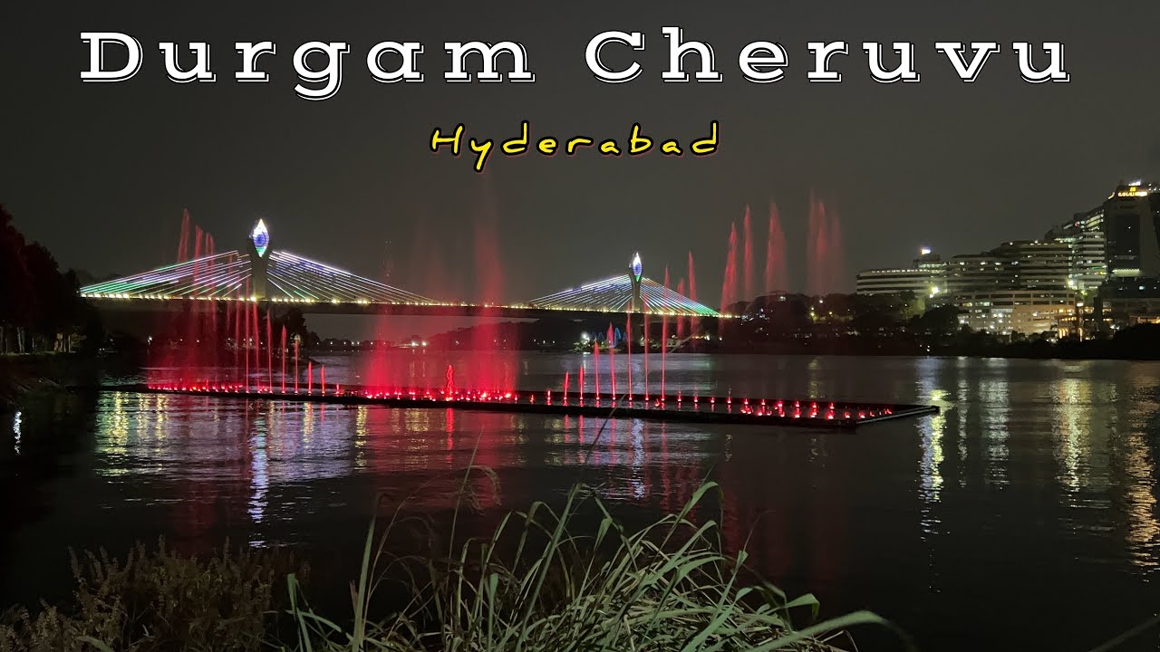 Durgam Cheruvu | Lakefront Park | Cable bridge | Musical Fountain | Hyderabad Tourist Places