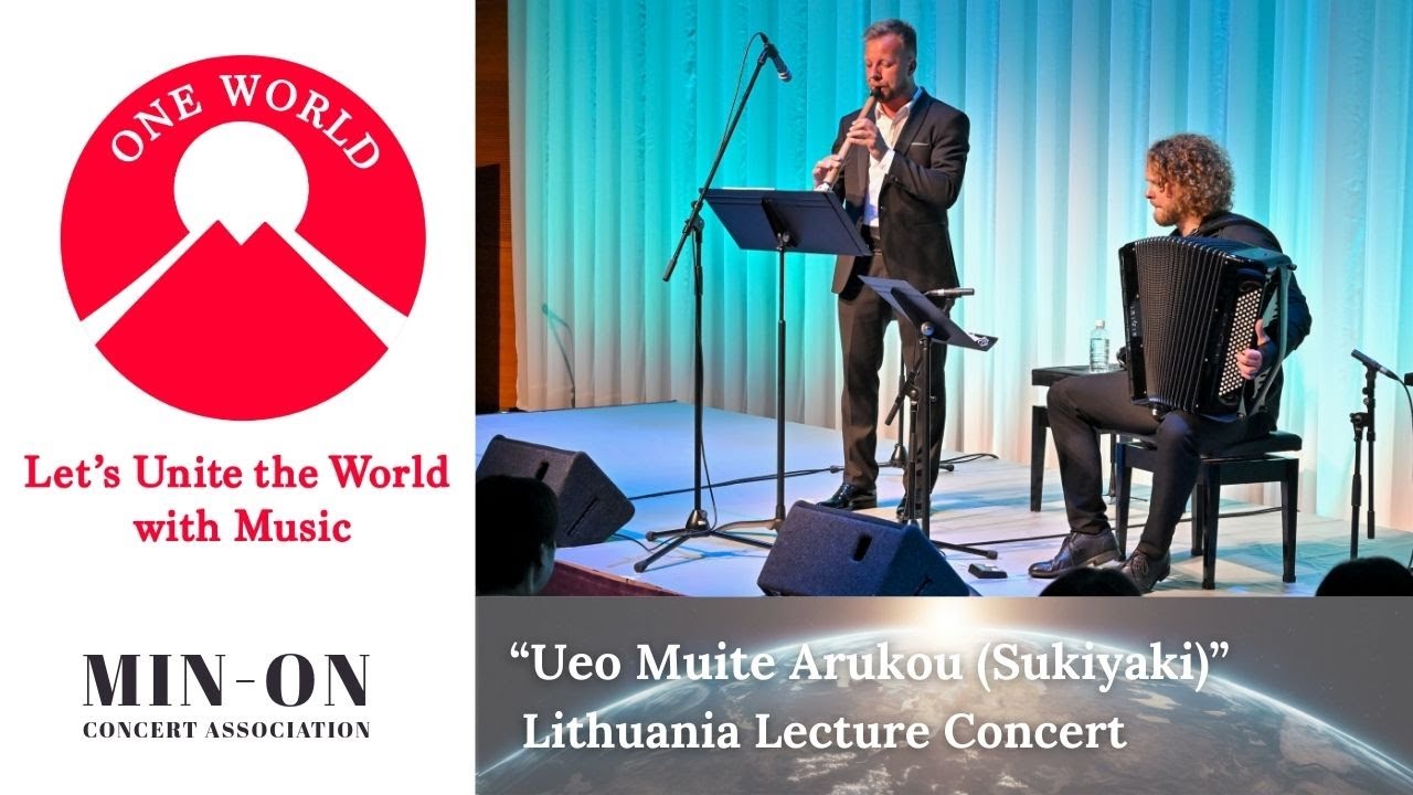【ONE WORLD】 “Ueo Muite Arukou (Sukiyaki)” | Lithuania Lecture Concert | 2025