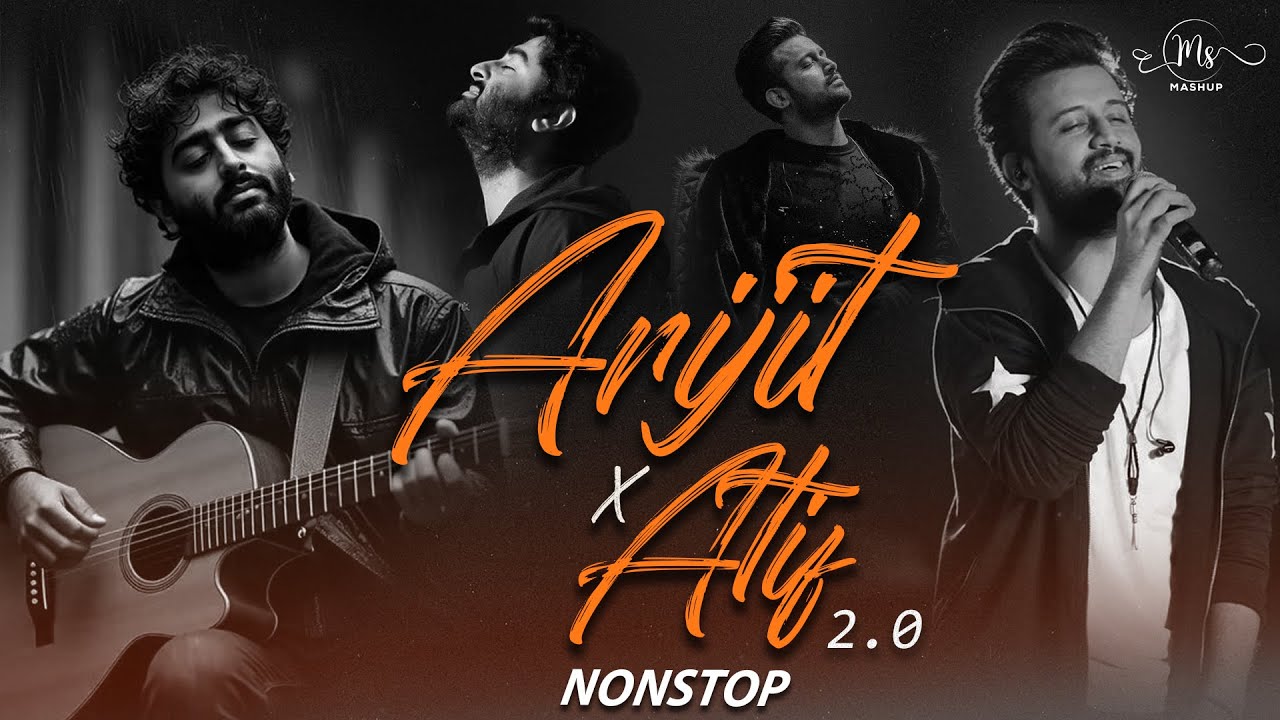 Non-Stop Arijit Singh x Atif Aslam Mashup | Best of Arijit Singh | Best of Atif Aslam | MS Mashup