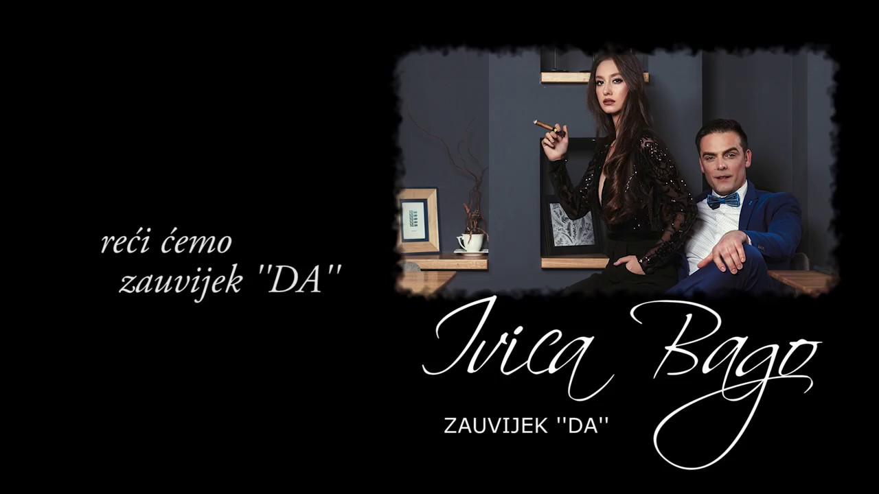Ivica Bago - ZAUVIJEK DA ( NEW 2020 )